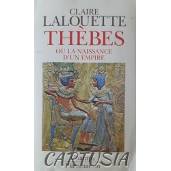Thèbes_ou_la_naissance_d'un_empire,_Claire_LALOUETTE