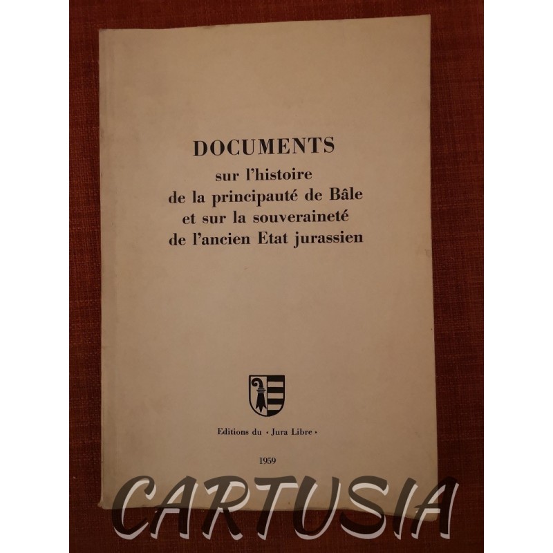 Documents_sur_l'histoire_de_la principauté_de_Bâle_et_sur_la souveraineté_de_l'ancien_Etat jurassien
